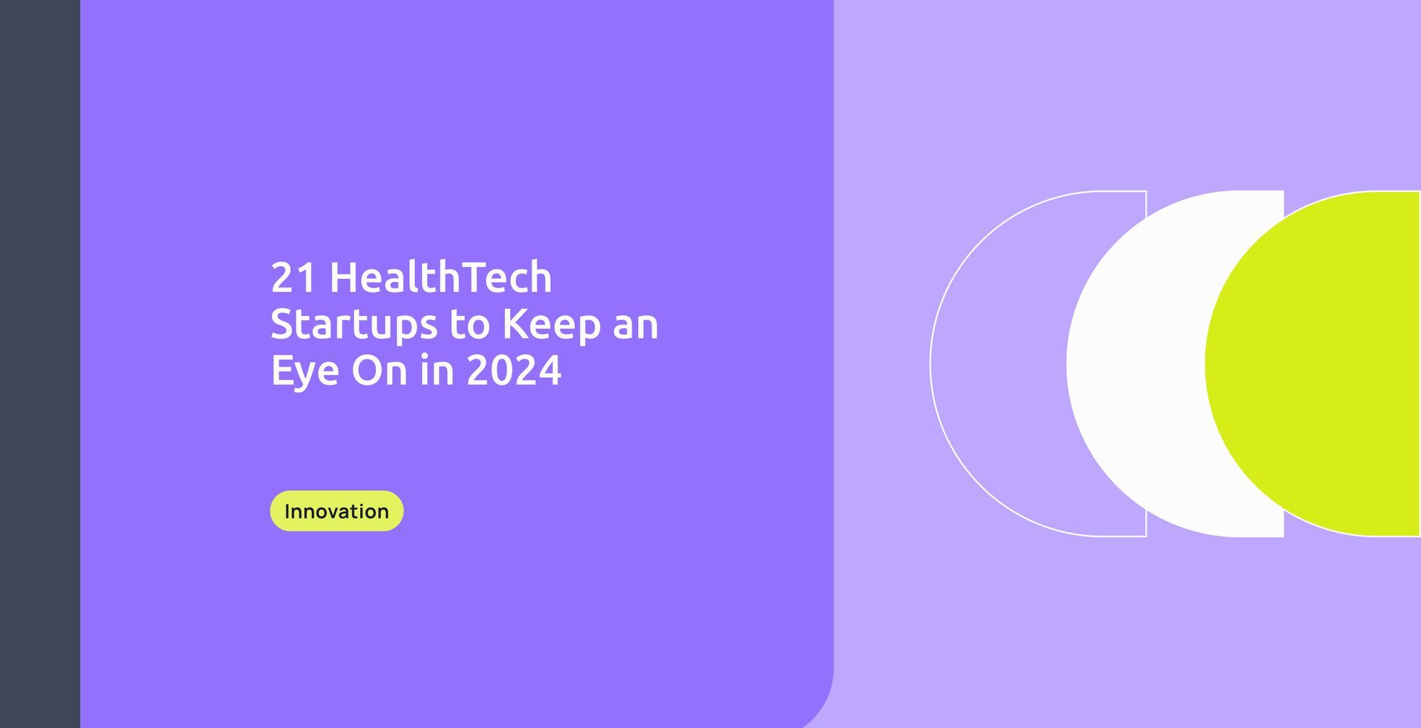 21 HealthTech Startups to Keep an Eye On in 2024