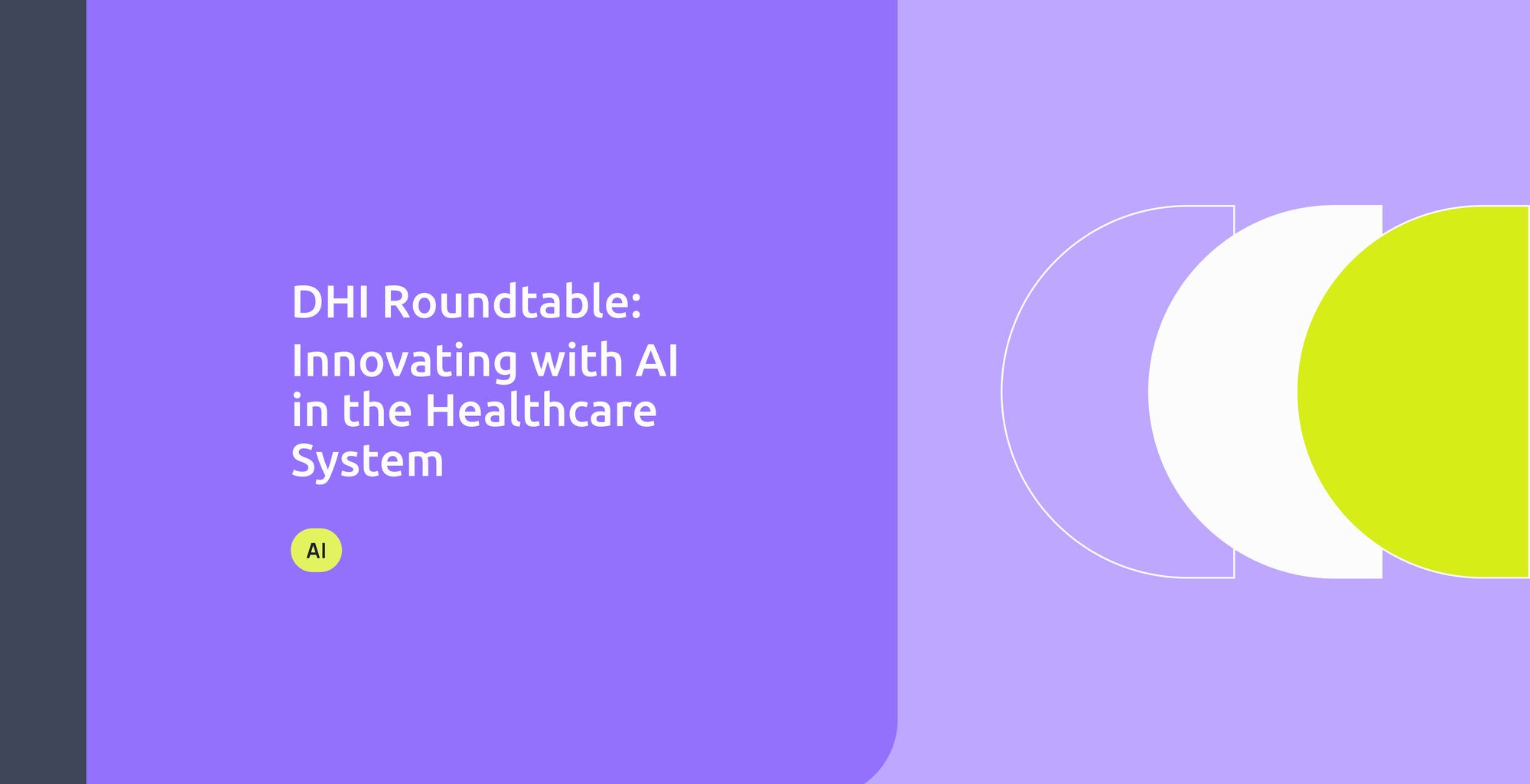 Innovating with AI in the Healthcare System | DHI Roundtable
