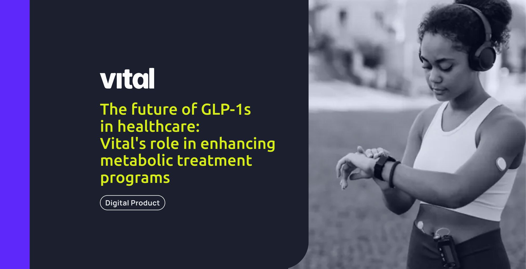 The future of GLP-1 drugs in healthcare: Vital's role in enhancing metabolic treatment programs