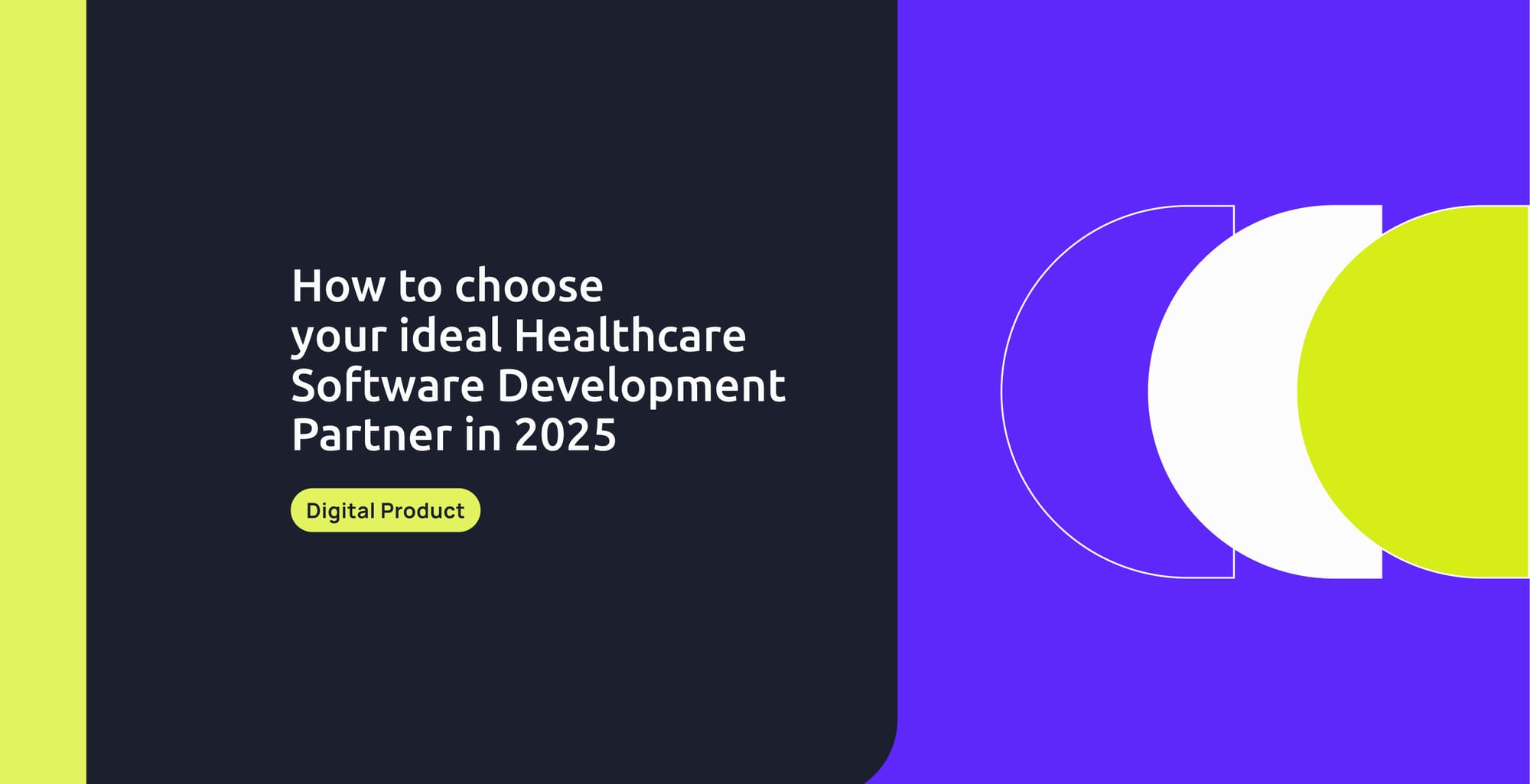 How to choose your ideal Healthcare Software Development Partner in 2025