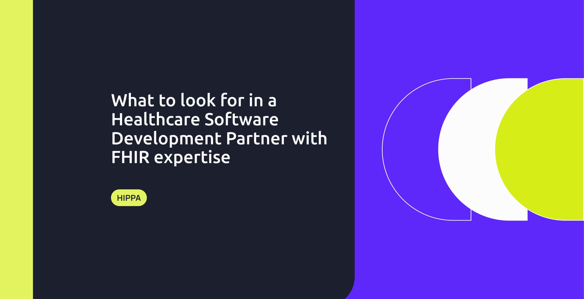 What to Look for in a Healthcare Software Development Partner with FHIR Expertise