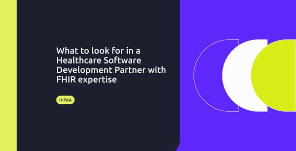 What to Look for in a Healthcare Software Development Partner with FHIR Expertise